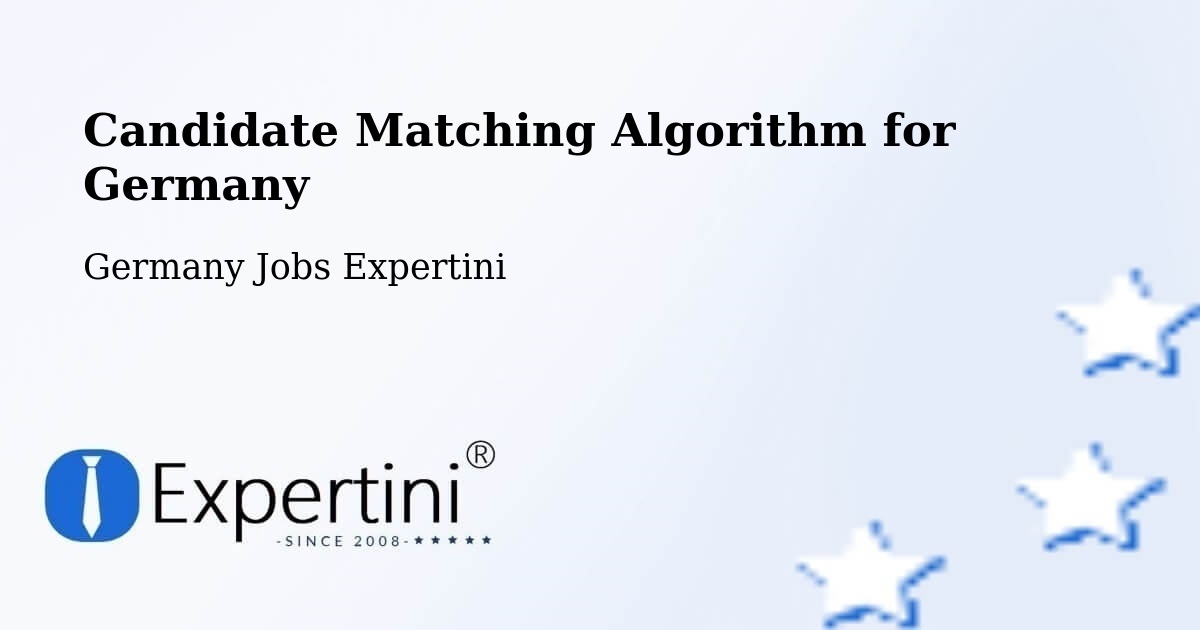 Candidate Matching Algorithm Overview – Haltern Am See - Germany Jobs Expertini